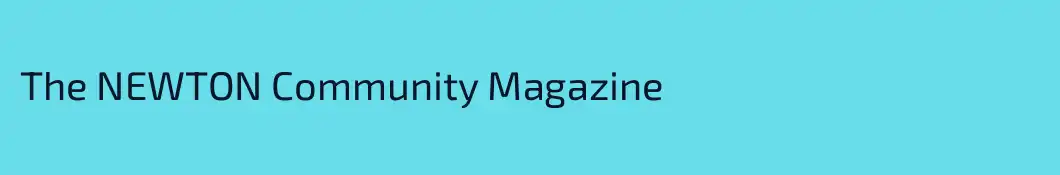 The NEWTON Community Magazine
